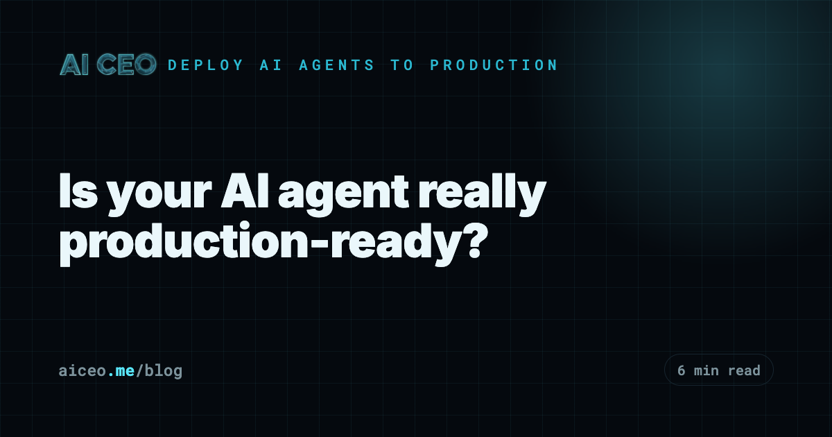 Is your AI agent really production-ready?